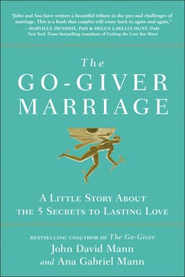 The Go-Giver Marriage: A Little Story About the Five Secrets to Lasting Love book cover