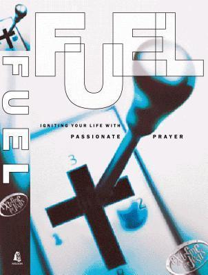 Fuel: Igniting Your Life with Passionate Prayer book cover