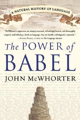 The Power of Babel: A Natural History of Language book cover