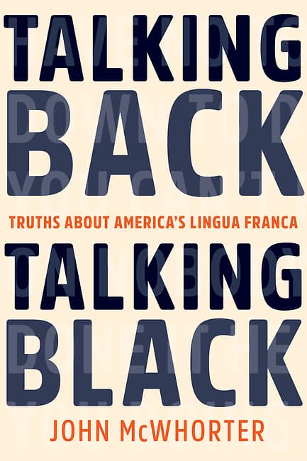 Talking Back, Talking Black: Truths About America's Lingua Franca