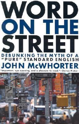 Word on the Street: Debunking the Myth of "Pure" Standard English book cover