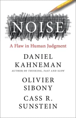 Noise: A Flaw in Human Judgment book cover