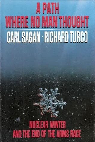 A Path Where No Man Thought: Nuclear Winter and Its Implications book cover