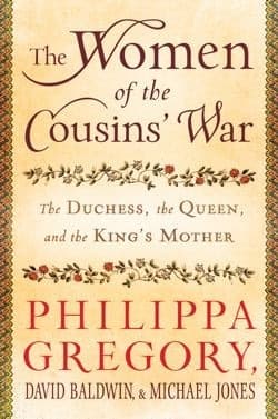 The Women of the Cousins' War: The Duchess, the Queen, and the King's Mother book cover