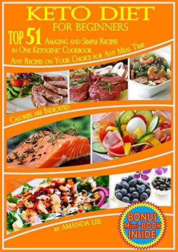 Keto Diet for Beginners: TOP 51 Amazing and Simple Recipes in One Ketogenic Cookbook, Any Recipes on Your Choice for Any Meal Time book cover