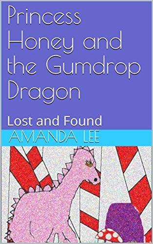 Princess Honey and the Gumdrop Dragon: Lost and Found book cover