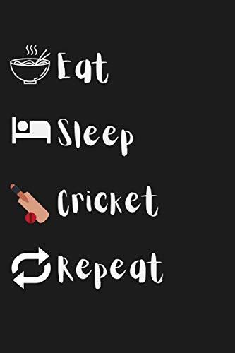 Eat, Sleep, Cricket, Repeat: Lined Notebook, The perfect gift for cricket lovers, funny gag gift book cover