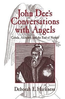 John Dee's Conversations with Angels: Cabala, Alchemy, and the End of Nature book cover