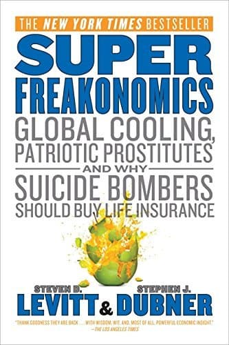 SuperFreakonomics: Global Cooling, Patriotic Prostitutes and Why Suicide Bombers Should Buy Life Insurance book cover