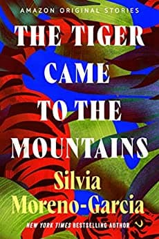The Tiger Came to the Mountains book cover