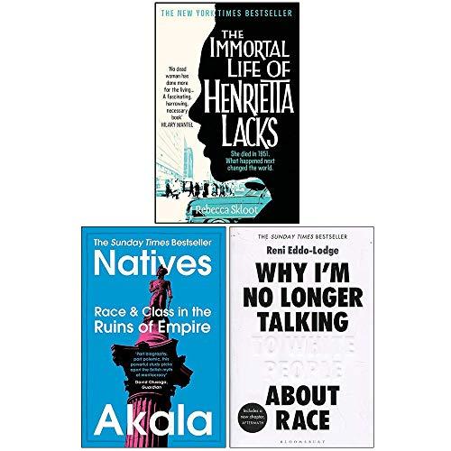 The Immortal Life of Henrietta Lacks / Natives / Why Im No Longer Talking To White People About Race