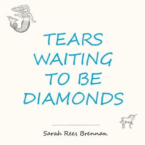 Tears Waiting to Be Diamonds