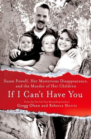 If I Can't Have You: Susan Powell, Her Mysterious Disappearance, and the Murder of Her Children book cover