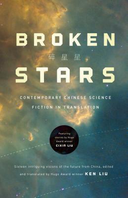 Broken Stars: Contemporary Chinese Science Fiction in Translation book cover