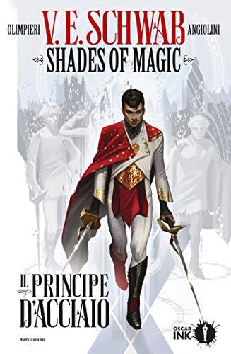 Shades of Magic - Volume #1: Il Principe d'Acciaio book cover