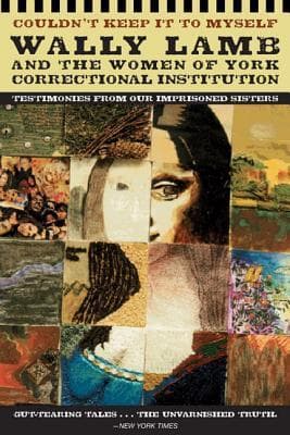Couldn't Keep it to Myself:  Wally Lamb and the Women of York Correctional Institution book cover