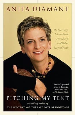 Pitching My Tent: On Marriage, Motherhood, Friendship, and Other Leaps of Faith book cover