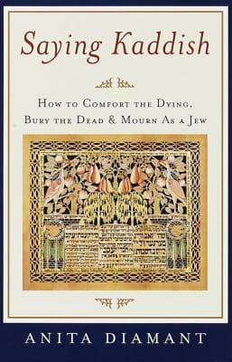 Saying Kaddish: How to Comfort the Dying, Bury the Dead, and Mourn as a Jew book cover