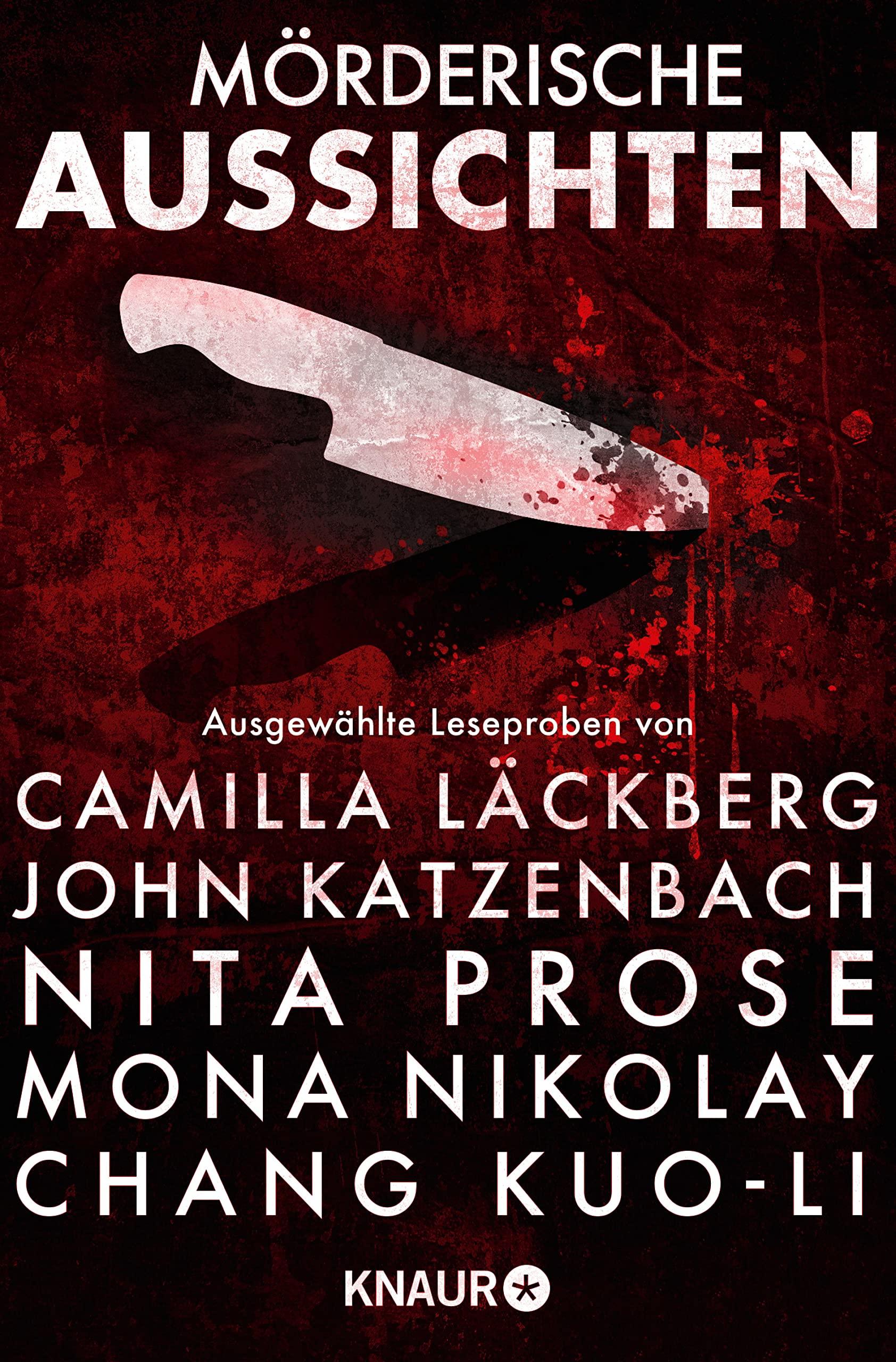 Mörderische Aussichten: Thriller & Krimi bei Droemer Knaur #9: Ausgewählte Leseproben von Camilla Läckberg, John Katzenbach, Nita Prose, Mona Nikolay, Chang Kuo-Li u.v.m.