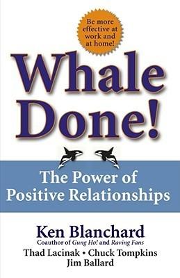 Whale Done!: The Power of Positive Relationships book cover