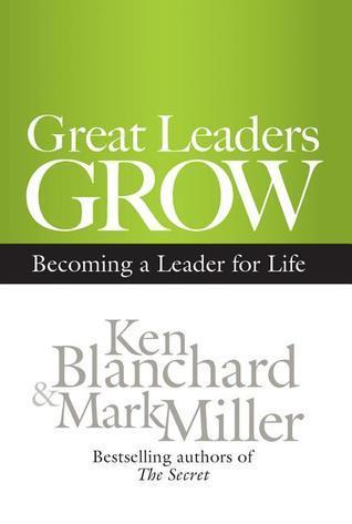 Great Leaders Grow: Becoming a Leader for Life book cover