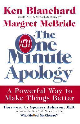 The One Minute Apology: A Powerful Way to Make Things Better book cover