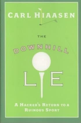 The Downhill Lie: A Hacker's Return to a Ruinous Sport book cover