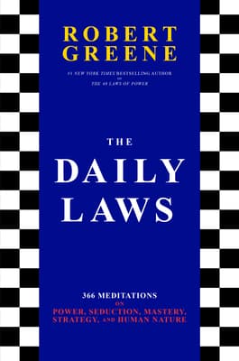The Daily Laws: 366 Meditations on Power, Seduction, Mastery, Strategy and Human Nature book cover