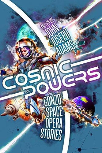 Cosmic Powers: Gonzo Space Opera Stories book cover