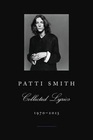 Patti Smith Collected Lyrics, 1970-2015 book cover
