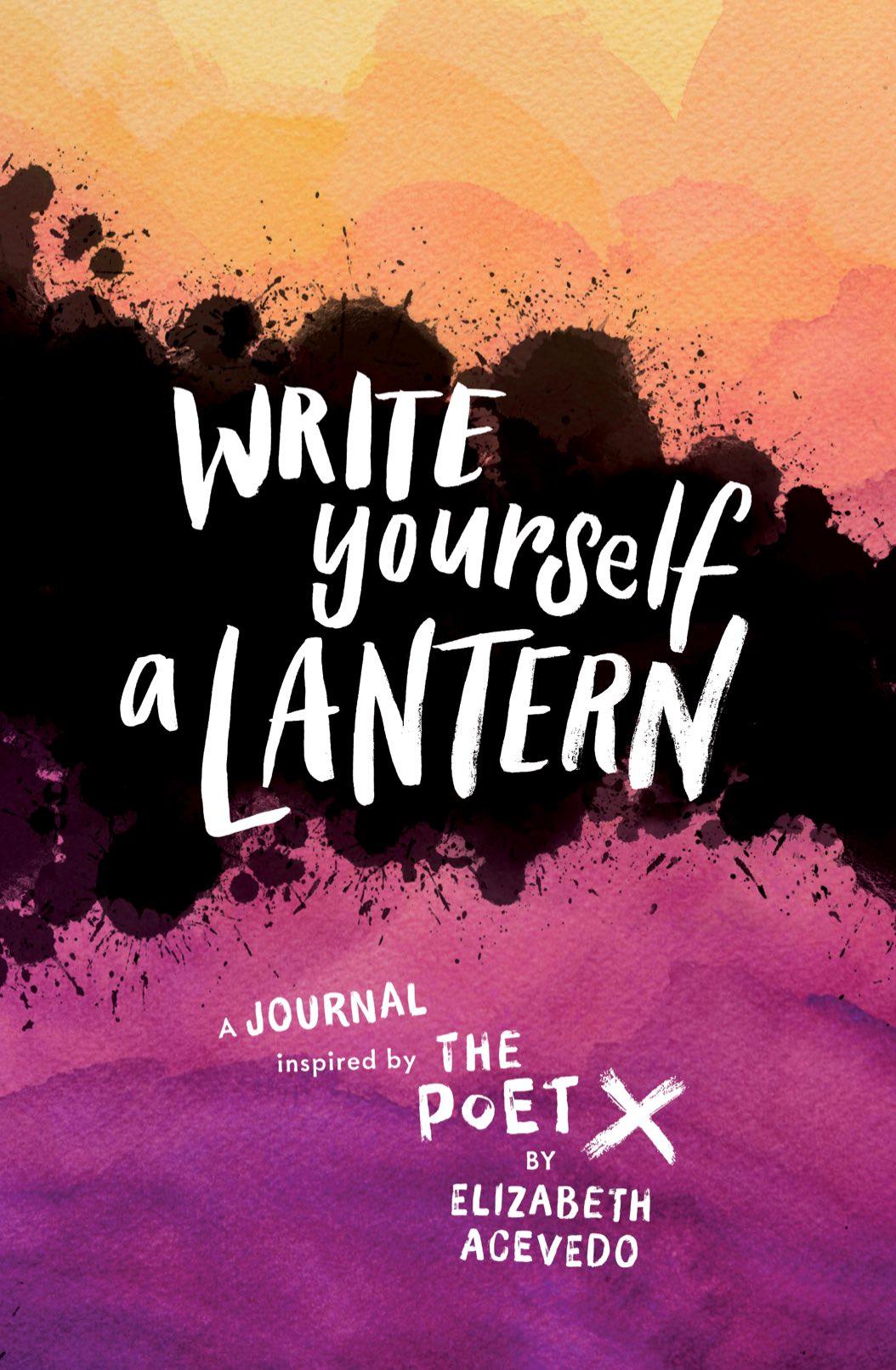 Write Yourself A Lantern: A Journal Inspired By The Poet X book cover