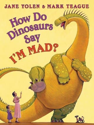 How Do Dinosaurs Say I'm Mad? book cover