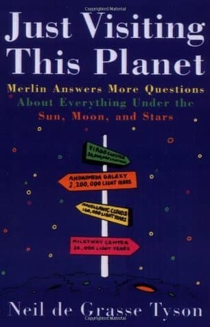 Just Visiting This Planet: Merlin Answers More Questions about Everything Under the Sun, Moon, and Stars book cover