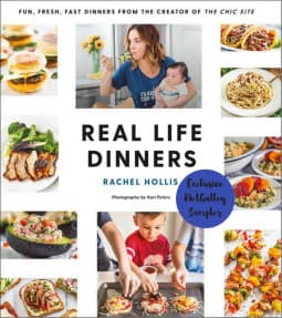 Real Life Dinners: Fun, Fresh, Fast Dinners from the Creator of The Chic Site book cover