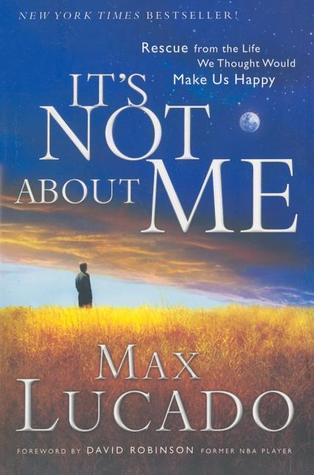 It's NOT About ME: Rescue From the Life We Thought Would Make Us Happy book cover