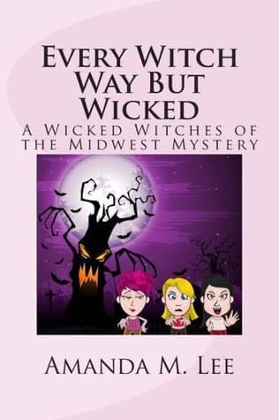 Every Witch Way But Wicked book cover