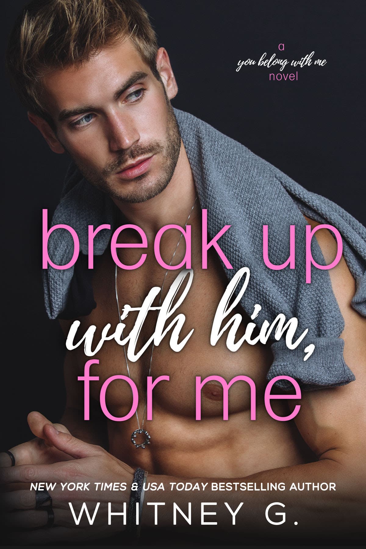 Break Up with Him, for Me book cover