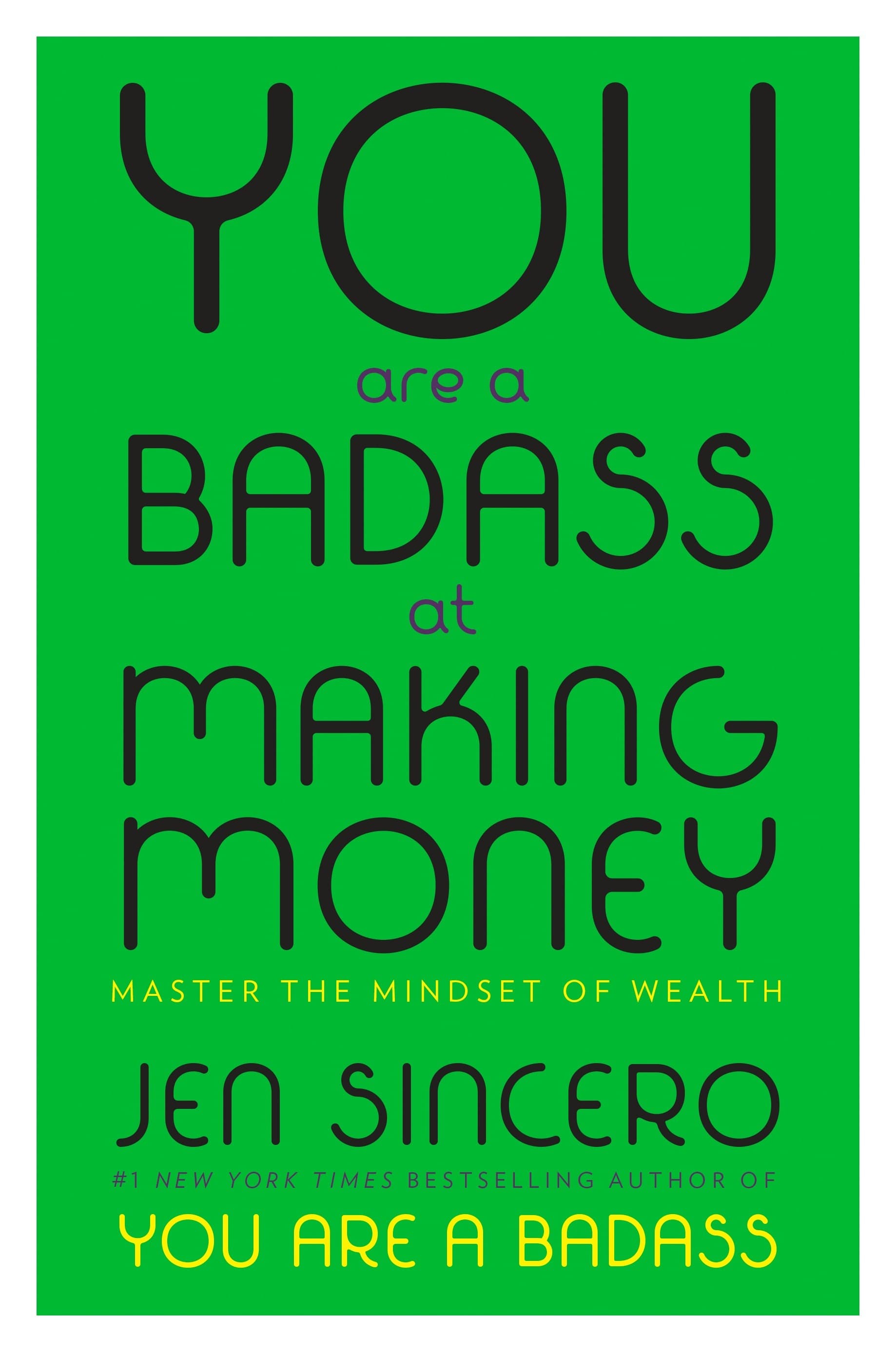 You Are a Badass at Making Money: Master the Mindset of Wealth book cover