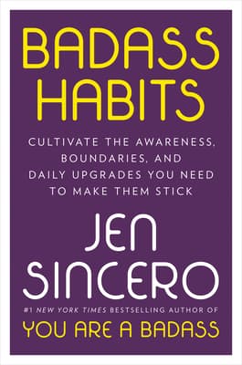 Badass Habits: Cultivate the Awareness, Boundaries, and Daily Upgrades You Need to Make Them Stick book cover