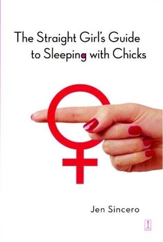 The Straight Girl's Guide to Sleeping with Chicks book cover