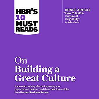 HBR's 10 Must Reads on Building a Great Culture