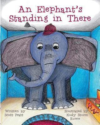 An Elephant's Standing in There book cover