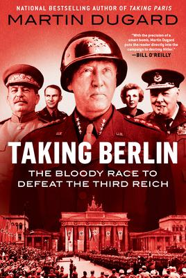 Taking Berlin: The Bloody Race to Defeat the Third Reich book cover