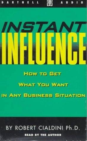 Instant Influence: How to Get What You Want in Any Business Situation book cover