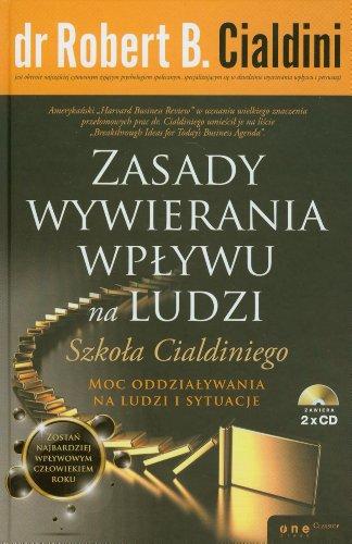 Zasady wywierania wplywu na ludzi: Szkola Cialdiniego book cover