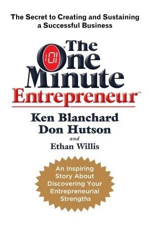 The One Minute Entrepreneur: The Secret to Creating and Sustaining a Successful Business book cover