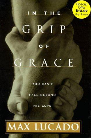 In the Grip of Grace: You Can't Fall Beyond His Love book cover