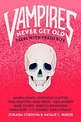 Vampires Never Get Old: Tales with Fresh Bite