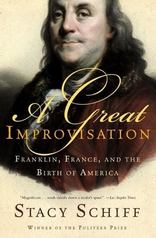 A Great Improvisation: Franklin, France, and the Birth of America book cover
