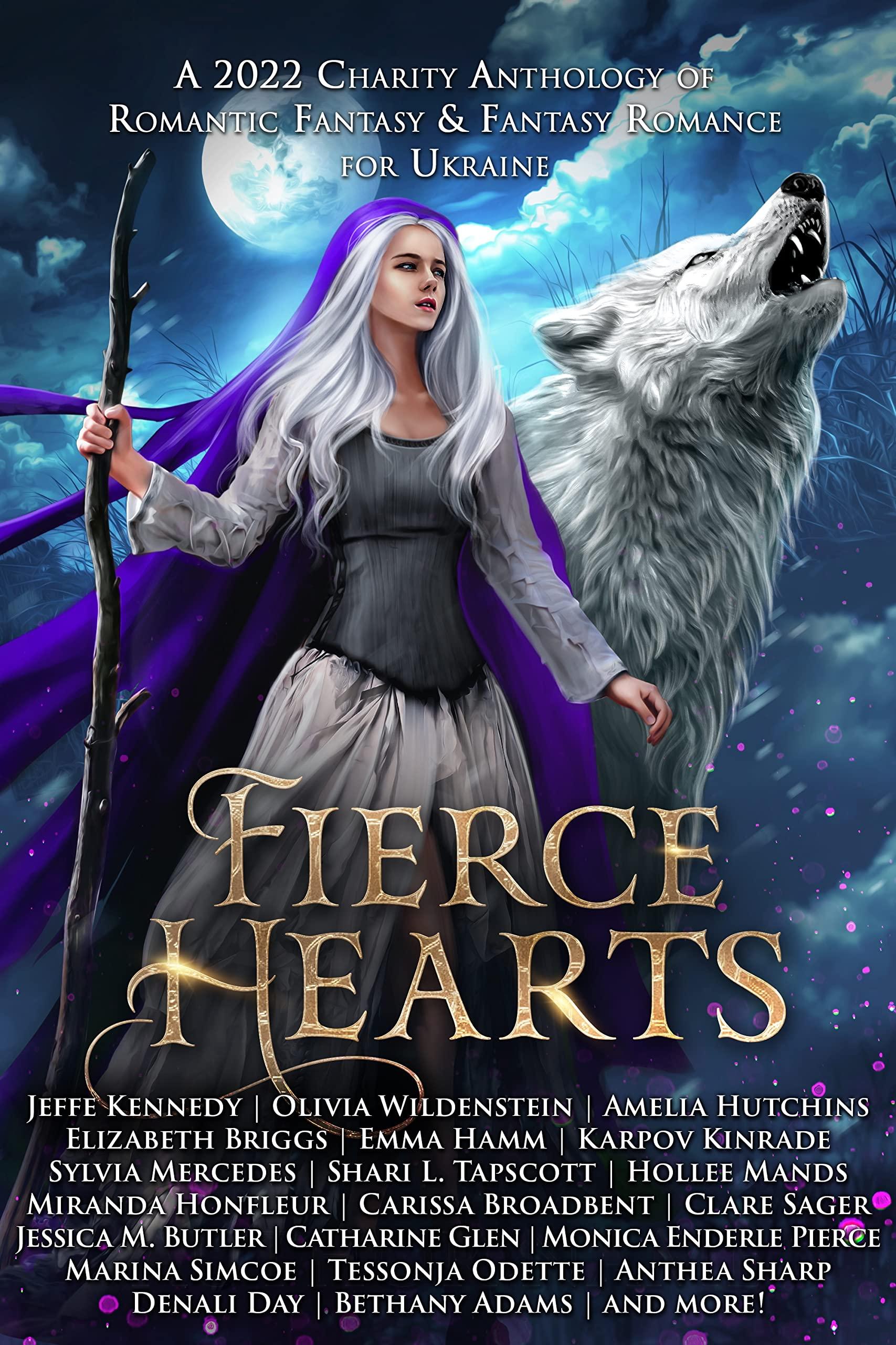 Fierce Hearts : A 2022 Charity Anthology of Romantic Fantasy & Fantasy Romance For Ukraine book cover